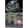 Haunted Wausau: The Ghostly History of Big Bull Falls - Hardcover | Books | Wiccan Center