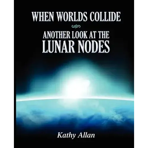 When Worlds Collide: Another Look at the Lunar Nodes - Paperback