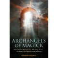 Archangels of Magick: Rituals for Prosperity, Healing, Love, Wisdom, Divination and Success - Paperback | Books | Wiccan Center