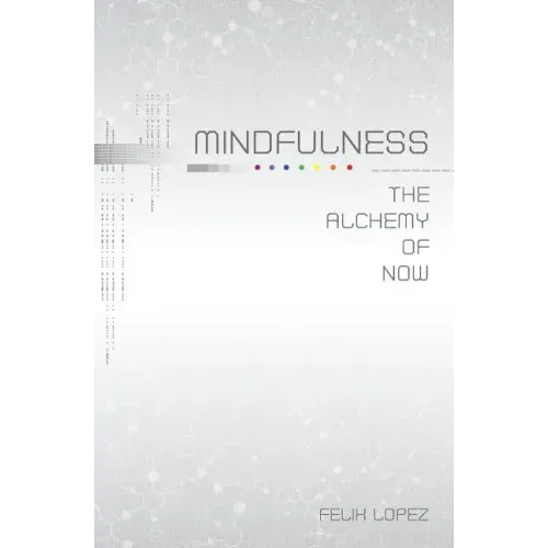 Mindfulness: The Alchemy of Now - Paperback | Books | Wiccan Center