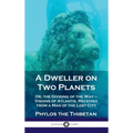 Dweller on Two Planets: Or, the Dividing of the Way - Visions of Atlantis, Received from a Man of the Lost City - Hardcover | Books | Wiccan Center