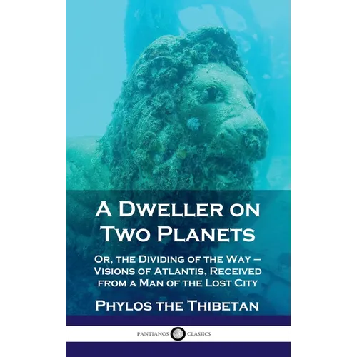 Dweller on Two Planets: Or, the Dividing of the Way - Visions of Atlantis, Received from a Man of the Lost City - Hardcover | Books | Wiccan Center