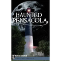 Haunted Pensacola - Hardcover | Books | Wiccan Center