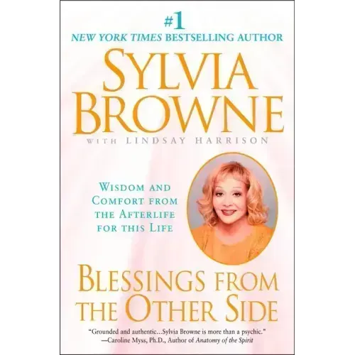 Blessings from the Other Side: Wisdom and Comfort from the Afterlife for This Life - Paperback | Books | Wiccan Center