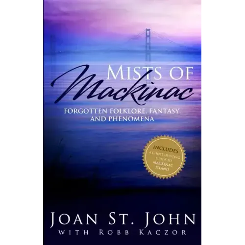 Mists of Mackinac: Forgotten Folklore, Fantasy and Phenomena - Paperback | Books | Wiccan Center