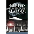 Haunted Baldwin County, Alabama - Hardcover | Books | Wiccan Center