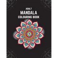 Adult Mandala Colouring Book: Stress & Anxiety Relieving Mandala Inspired Art Colouring Pages Designed For Relaxation - Paperback