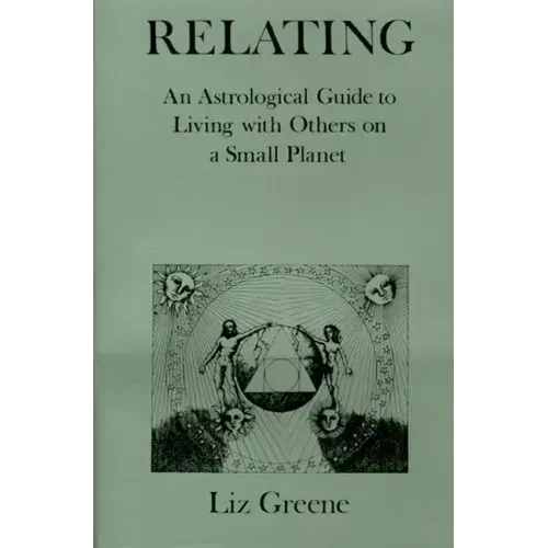 Relating: An Astrological Guide to Living with Others on a Small Planet - Paperback | Books | Wiccan Center