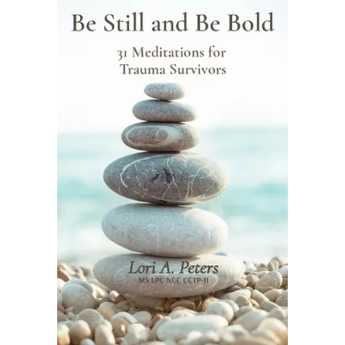 Be Still and Be Bold: 31 Meditations for Trauma Survivors - Paperback | Books | Wiccan Center