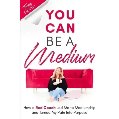 You Can Be A Medium: How A Red Couch Led Me to Mediumship and Turned My Pain into Purpose - Paperback | Books | Wiccan Center