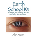 Earth School 101: Who we are, where we are and why we are here... - Paperback | Books | Wiccan Center