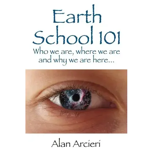 Earth School 101: Who we are, where we are and why we are here... - Paperback | Books | Wiccan Center
