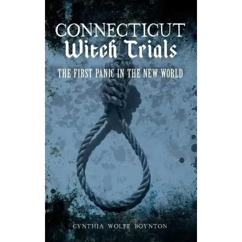 Connecticut Witch Trials: The First Panic in the New World - Hardcover | Books | Wiccan Center