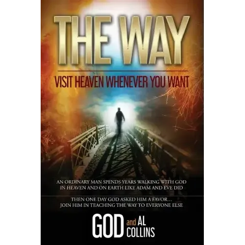 The Way: Visit Heaven Whenever You Want - Paperback