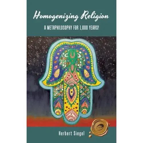 Homogenizing Religion: A Metaphilosophy for 1,000 Years! - Hardcover | Books | Wiccan Center