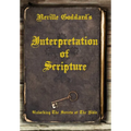 Neville Goddard's Interpretation of Scripture: Unlocking The Secrets of The Bible - Hardcover | Books | Wiccan Center