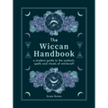 The Wiccan Handbook: A Modern Guide to the Symbols, Spells and Rituals of Witchcraft - Hardcover | Books | Wiccan Center