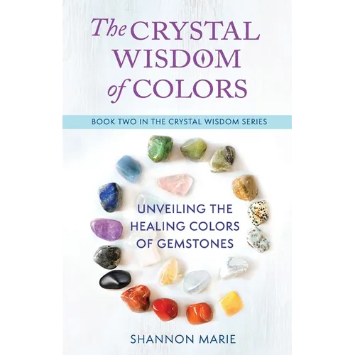 The Crystal Wisdom of Colors: Unveiling the Healing Colors of Gemstones - Paperback | Books | Wiccan Center