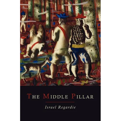 The Middle Pillar: A Co-Relation of the Principles of Analytical Psychology and the Elementary Techniques of Magic - Paperback | Books | Wiccan Center