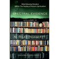 Spectral Evidence Volume III: The Continuing Records of Wonders Within the Heyday of Historic Spiritualism - Paperback | Books | Wiccan Center