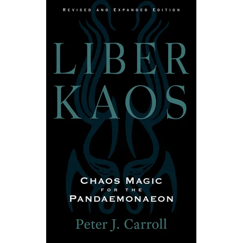 Liber Kaos: Chaos Magic for the Pandaemonaeon (Revised and Expanded Edition) - Paperback | Books | Wiccan Center