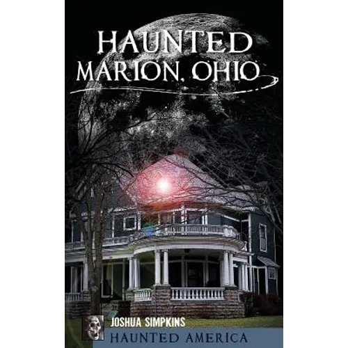 Haunted Marion Ohio - Hardcover | Books | Wiccan Center