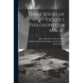 Three Books of Occult Philosophy or Magic - Paperback | Books | Wiccan Center