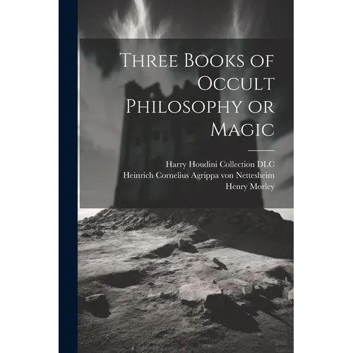 Three Books of Occult Philosophy or Magic - Paperback | Books | Wiccan Center
