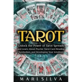 Tarot: Unlock the Power of Tarot Spreads and Learn About Psychic Tarot Card Reading, Symbolism, and Developing Your Intuition - Paperback