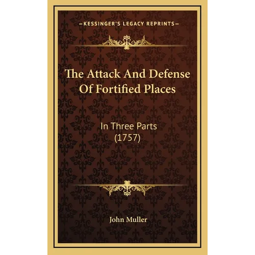 The Attack And Defense Of Fortified Places: In Three Parts (1757) - Hardcover | Books | Wiccan Center