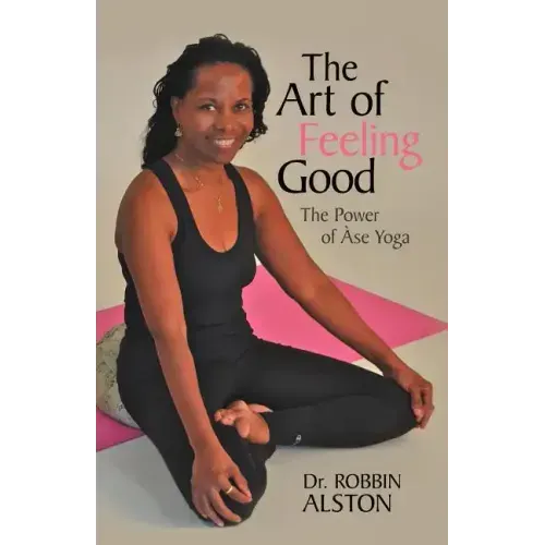 The Art of Feeling Good: The Power of ASE Yoga - Paperback