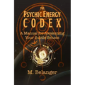 The Psychic Energy Codex: A Manual for Awakening Your Subtle Senses - Paperback | Books | Wiccan Center