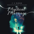 The Mystical Marriage: Opening the Sixth Seal of the Revelation-The Doorway of Vision - Paperback | Books | Wiccan Center