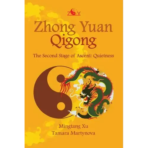 Zhong Yuan Qigong: The Second Stage of Ascent: Quietness - Paperback