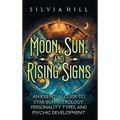 Moon, Sun, and Rising Signs: An Essential Guide to Star Sign Astrology, Personality Types, and Psychic Development - Hardcover | Books | Wiccan Center