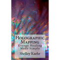 Holographic Mapping: Energy Healing Made Simple - Paperback