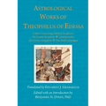 Astrological Works of Theophilus of Edessa - Paperback