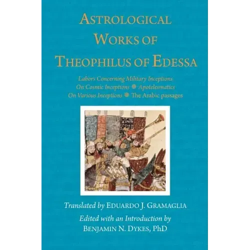 Astrological Works of Theophilus of Edessa - Paperback