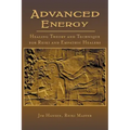 Advanced Energy Healing Theory and Technique for Reiki and Empathic Healers - Paperback