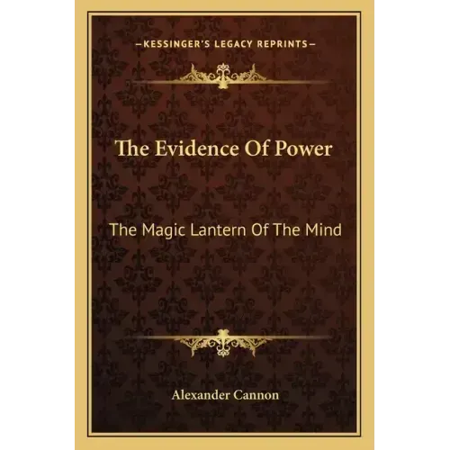 The Evidence of Power: The Magic Lantern of the Mind - Paperback | Books | Wiccan Center