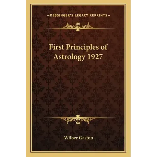 First Principles of Astrology 1927 - Paperback | Books | Wiccan Center