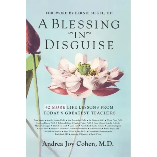 A Blessing in Disguise: 42 More Life Lessons From Today's Greatest Teachers