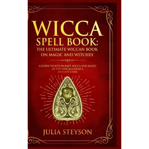 Wicca Spell Book - Hardcover Version: The Ultimate Wiccan Book on Magic and Witches: A Guide to Witchcraft, Wicca and Magic in the New Age with a Divi - Hardcover | Books | Wiccan Center