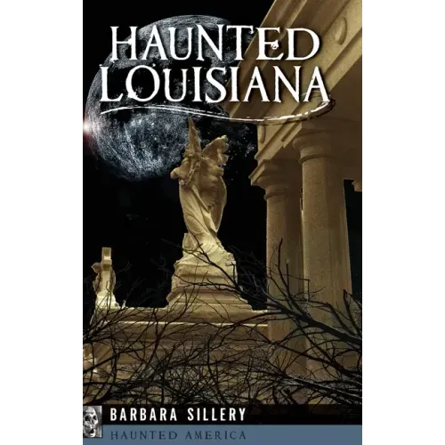 Haunted Louisiana - Hardcover | Books | Wiccan Center