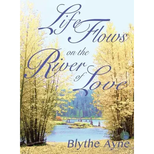 Life Flows on the River of Love - Hardcover | Books | Wiccan Center
