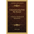 Communicating with the Beyond: A Practical Handbook of Spiritualism - Hardcover | Books | Wiccan Center