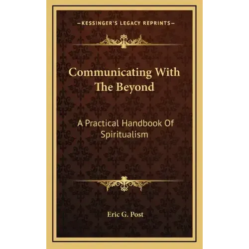 Communicating with the Beyond: A Practical Handbook of Spiritualism - Hardcover | Books | Wiccan Center