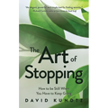 The Art of Stopping: How to Be Still When You Have to Keep Going (Mindfulness Meditation, Coping Skills) - Paperback | Books | Wiccan Center