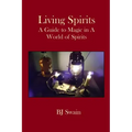Living Spirits: A Guide to Magic in a World of Spirits - Paperback | Books | Wiccan Center