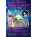 The Sasquatch Message to Humanity Book 2: Interdimensional Teachings from our Elders - Paperback | Books | Wiccan Center